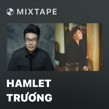 Mixtape Hamlet Trương - Various Artists