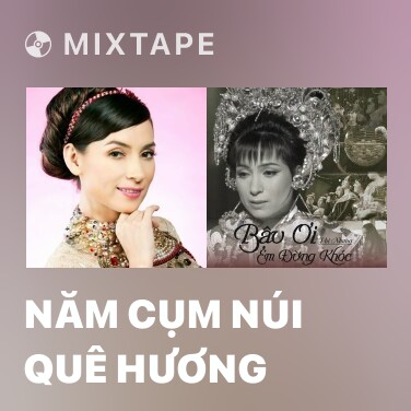 Mixtape Năm Cụm Núi Quê Hương - Various Artists