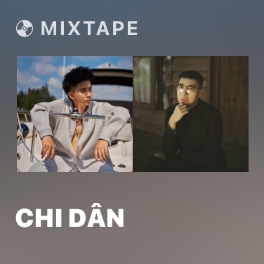 Mixtape Chi Dân - Various Artists