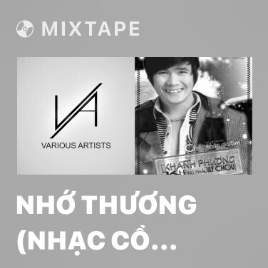 Mixtape Nhớ Thương (Nhạc Cổ Điển ) - Various Artists