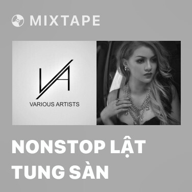 Mixtape Nonstop Lật Tung Sàn - Various Artists