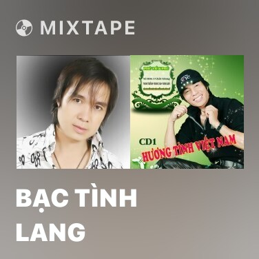 Mixtape Bạc Tình Lang - Various Artists