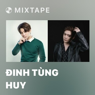 Mixtape Đinh Tùng Huy - Various Artists