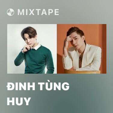 Mixtape Đinh Tùng Huy - Various Artists