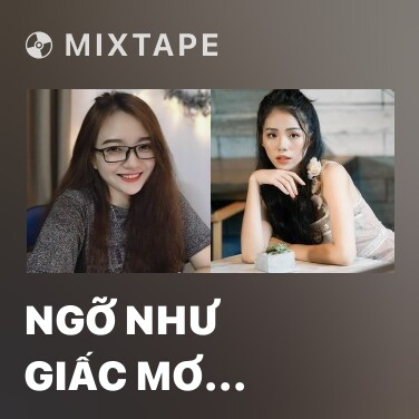 Mixtape Ngỡ Như Giấc Mơ (EDM Version) - Various Artists
