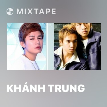 Mixtape Khánh Trung - Various Artists