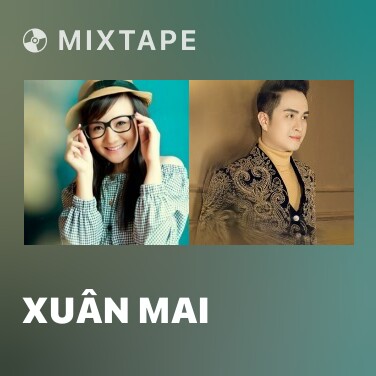 Mixtape Xuân Mai - Various Artists