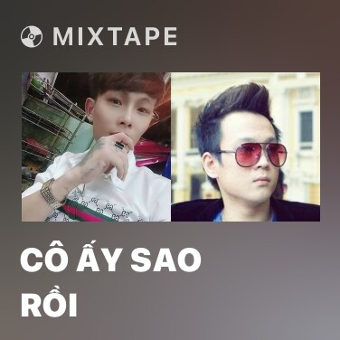 Mixtape Cô Ấy Sao Rồi - Various Artists