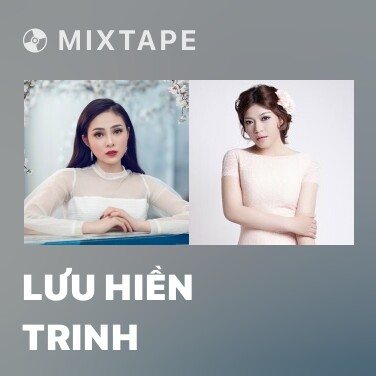 Mixtape Lưu Hiền Trinh - Various Artists