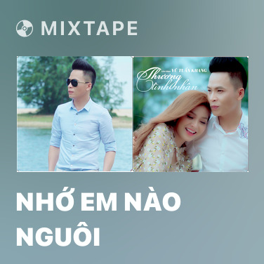 Mixtape Nhớ Em Nào Nguôi - Various Artists