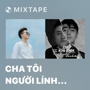 Mixtape Cha Tôi Người Lính Biên Phòng - Various Artists