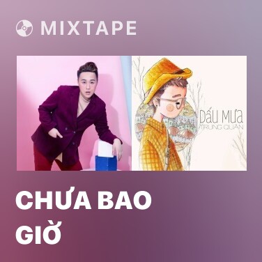 Mixtape Chưa Bao Giờ - Various Artists