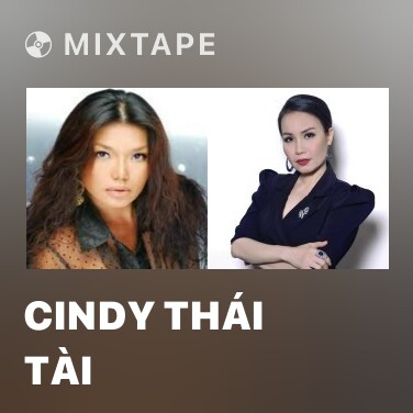Mixtape Cindy Thái Tài - Various Artists
