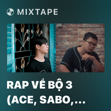 Mixtape Rap Về Bộ 3 (Ace, Sabo, Luffy) - Various Artists