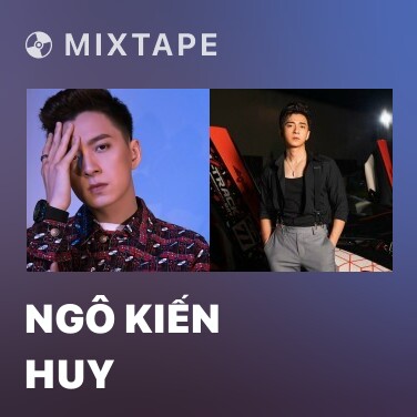 Mixtape Ngô Kiến Huy - Various Artists