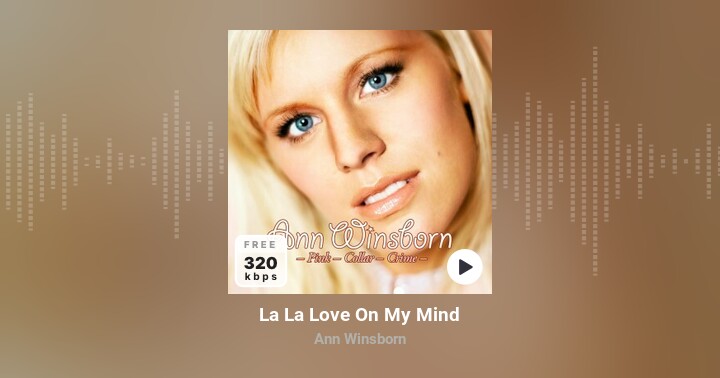 La La Love On My Mind - Ann Winsborn | Zing Mp3