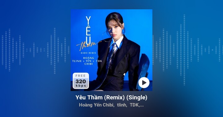 Yêu Thầm (Remix) - Hoàng Yến Chibi, tlinh, Kado - Zing MP3