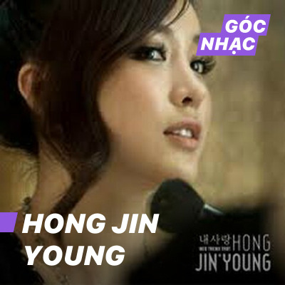 Góc nhạc Hong Jin Young - Hong Jin Young