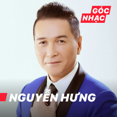 Góc nhạc Nguyễn Hưng - Nguyễn Hưng
