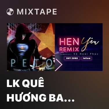 Mixtape LK Quê Hương Ba Miền (Remix) - Various Artists