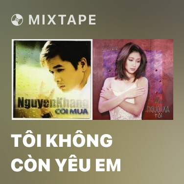 Mixtape Tôi Không Còn Yêu Em - Various Artists