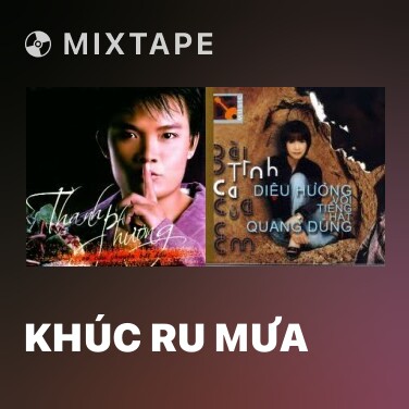 Mixtape Khúc Ru Mưa - Various Artists