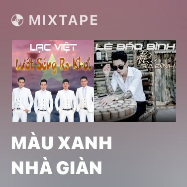 Mixtape Màu Xanh Nhà Giàn - Various Artists