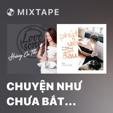 Mixtape Chuyện Như Chưa Bắt Đầu (Flute Cover) - Various Artists