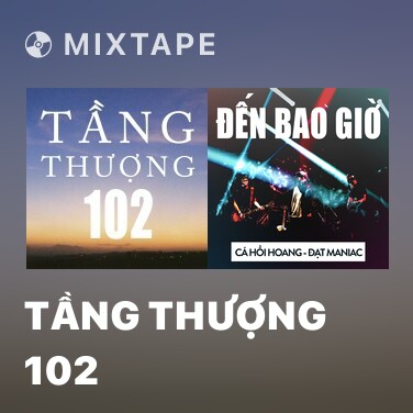 Mixtape Tầng Thượng 102 - Various Artists