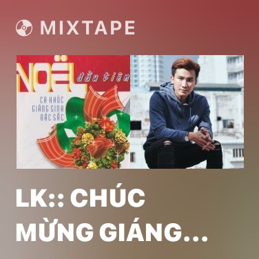 Mixtape LK:: Chúc Mừng Giáng Sinh + Noel Đầu Tiên (the First Noel) - Various Artists