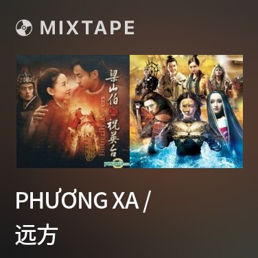 Mixtape Phương Xa / 远方 - Various Artists