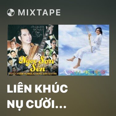 Mixtape Liên Khúc Nụ Cười Biệt Ly - Vầng Trăng Cô Đơn - Various Artists