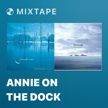 Mixtape Annie On The Dock - Various Artists