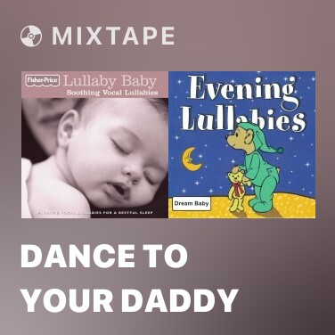 Mixtape Dance to Your Daddy - Various Artists