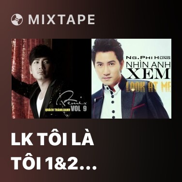 Mixtape LK Tôi Là Tôi 1&2 Remix - Various Artists