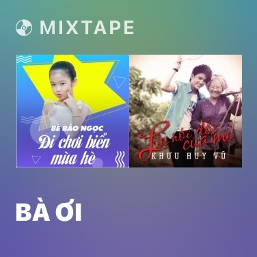 Mixtape Bà Ơi - Various Artists
