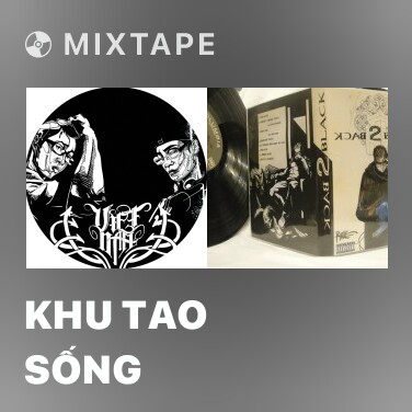 Mixtape Khu Tao Sống - Various Artists