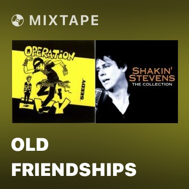 Mixtape Old Friendships