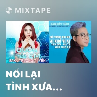 Mixtape Nối Lại Tình Xưa (Remix) - Various Artists