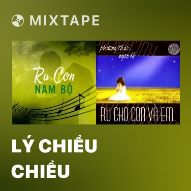 Mixtape Lý Chiều Chiều - Various Artists