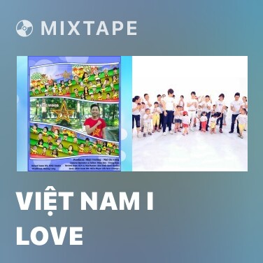 Mixtape Việt Nam I Love - Various Artists
