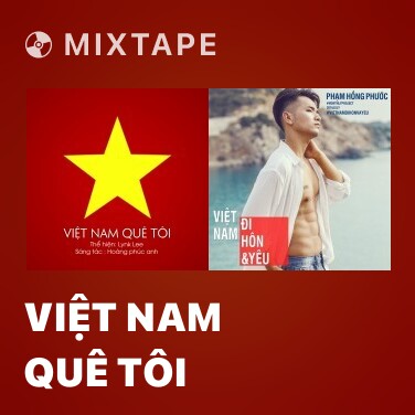 Mixtape Việt Nam Quê Tôi - Various Artists