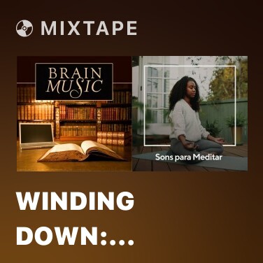 Mixtape Winding Down: Natural White Noise Nature Sounds of the Ocean (Manage Stress) - Various Artists