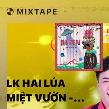 Mixtape LK Hai Lúa Miệt Vườn - Dây Đủng Đỉnh Buồn - Anh Ba Khía (Remix)