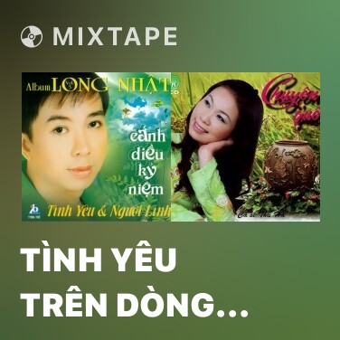 Mixtape Tình Yêu Trên Dòng Sông Quan Họ - Various Artists