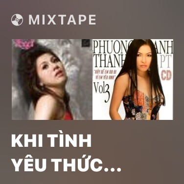 Mixtape Khi Tình Yêu Thức Giấc - Various Artists