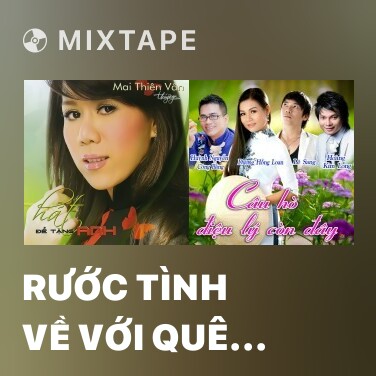 Mixtape Rước Tình Về Với Quê Hương - Various Artists