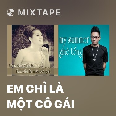 Mixtape Em Chỉ Là Một Cô Gái - Various Artists