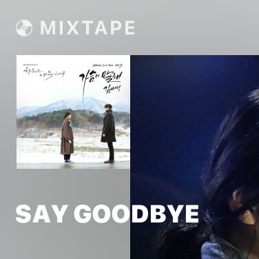Mixtape Say Goodbye - Various Artists