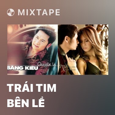 Mixtape Trái Tim Bên Lề - Various Artists